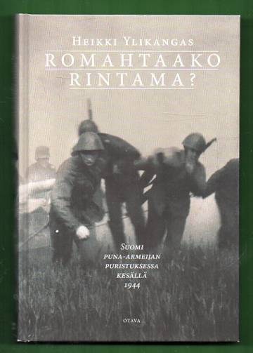 Romahtaako rintama? - Suomi puna-armeijan puristuksessa kesällä 1944