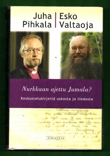 Nurkkaan ajettu Jumala? - Keskustelukirjeitä uskosta ja tiedosta