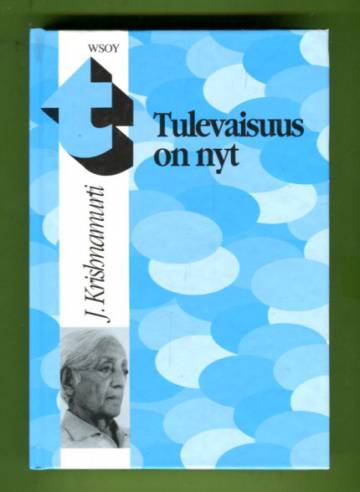 Tulevaisuus on nyt - Krishnamurtin viimeiset puheet