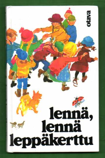 Lennä, lennä leppäkerttu - Tuttuja lastenrunoja ja -loruja