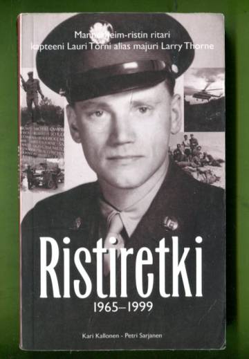Ristiretki - 1965-1999: Mannerheim-ristin ritari kapteeni Lauri Törnin uskomaton elämä ja katoaminen