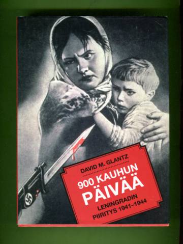 900 kauhun päivää - Leningradin piiritys 1941-1944