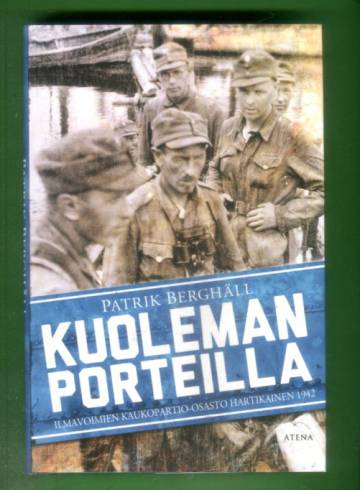 Kuoleman porteilla - Ilmavoimien kaukopartio-osasto Hartikainen 1942