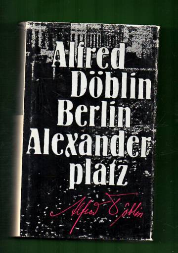 Berlin Alexanderplatz - Kertomus Franz Biberkopfista