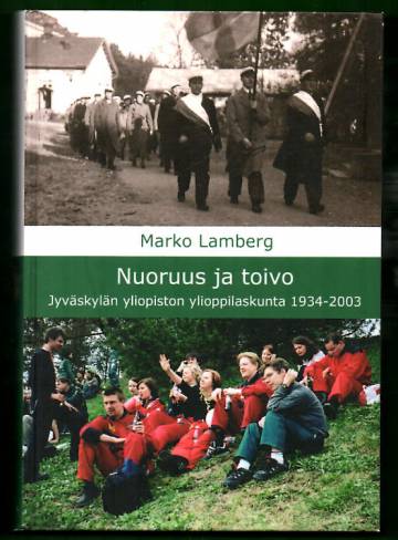 Nuoruus ja toivo - Jyväskylän yliopiston ylioppilaskunta 1934-2003