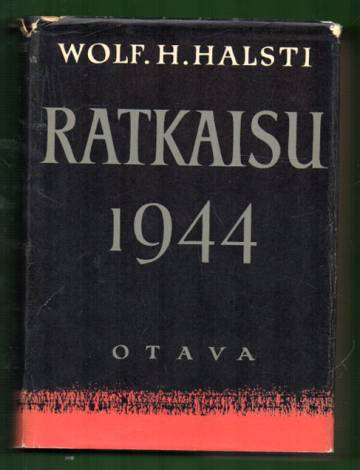 Ratkaisu 1944 - Suomen sota 1939-1945 (Kolmas osa)