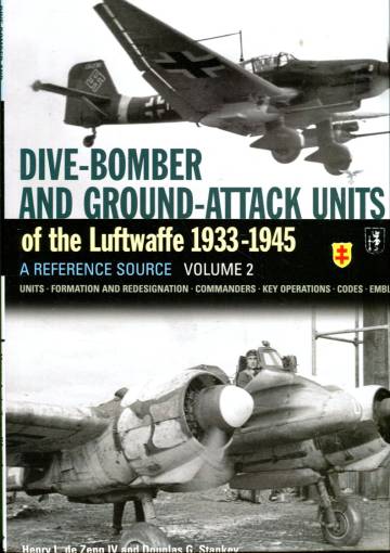 Dive-Bomber and Ground-Attack Units of the Luftwaffe 1933-1945 - A Reference Source: Volume 2