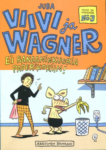 Viivi ja Wagner 3 - Ei banaaninkuoria paperikoriin!