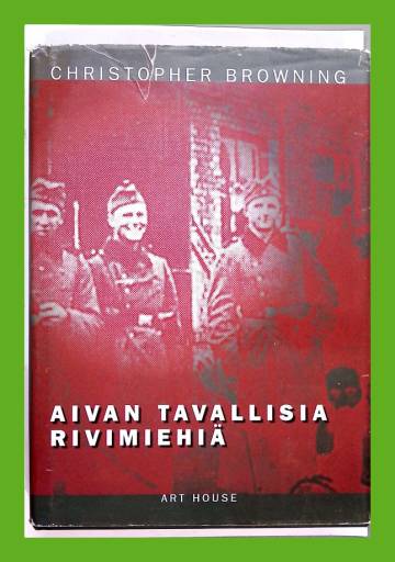 Aivan tavallisia rivimiehiä - 101. reservipoliisipataljoona ja ''lopullinen ratkaisu'' Puolassa