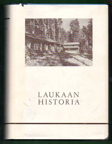 Laukaan historia 1 - Vanhan Laukaan vaiheita esihistoriallisesta ajasta vuoteen 1776