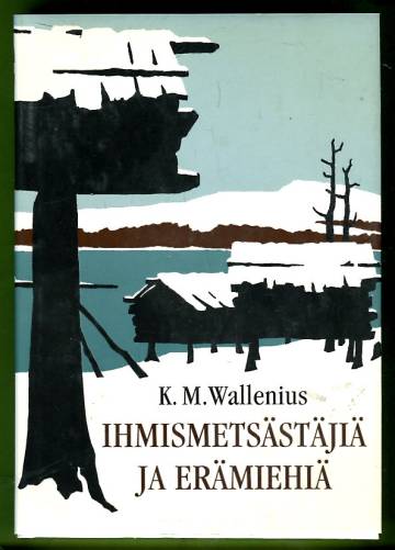 Ihmismetsästäjiä ja erämiehiä sekä neljä uutta tarinaa
