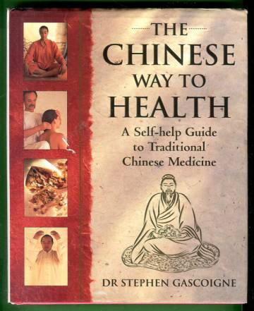 The Chinese Way to Health - A Self-help Guide to Traditional Chinese Medicine