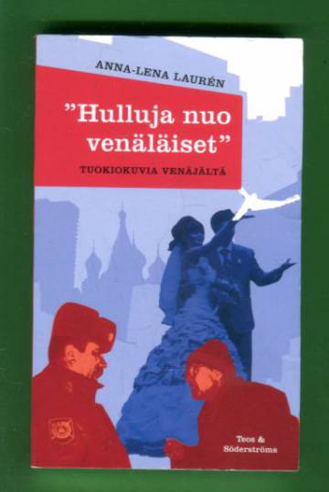 Hulluja nuo venäläiset - tuokiokuvia Venäjältä