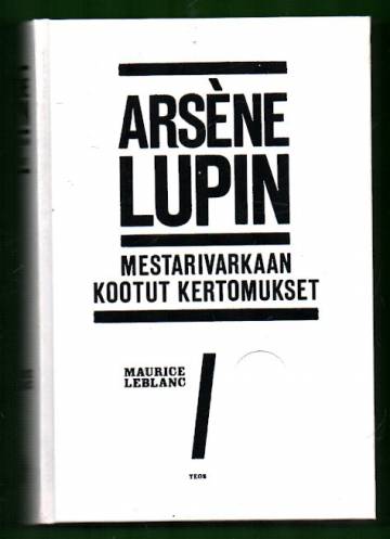 Arsène Lupin - Mestarivarkaan kootut kertomukset