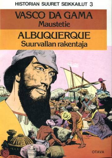 Historian Suuret Seikkailut 3 - Vasco Da Gama: Maustetie & Albuquerque: Suurvallan rakentaja