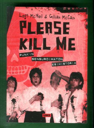 Please Kill Me - Punkin sensuroimaton esihistoria