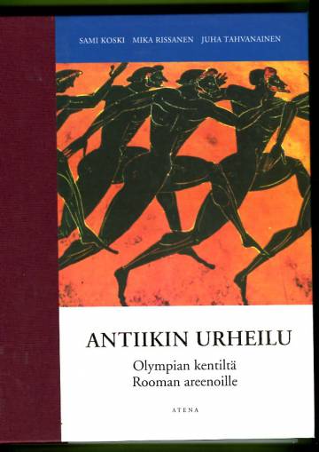 Antiikin urheilu - Olympian kentiltä Rooman areenoille