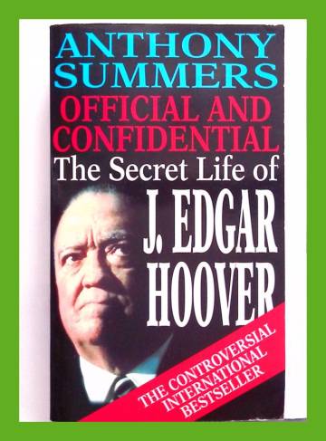 Official and Confidential - The Secret Life of J. Edgar Hoover