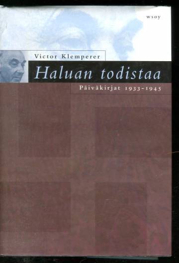 Haluan todistaa - Päiväkirjat 1933-1945