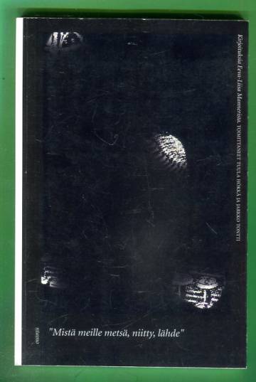 ”Mistä meille metsä, niitty, lähde” - Kirjoituksia Eeva-Liisa Mannerista