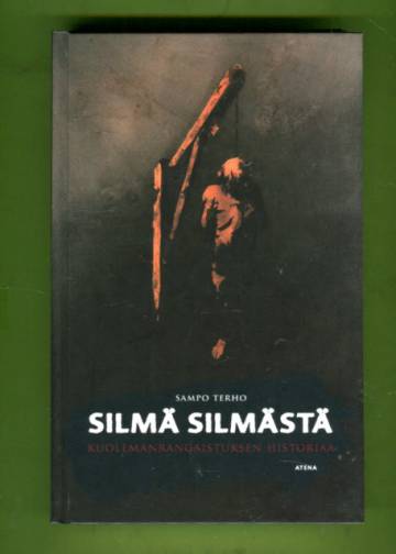 Silmä silmästä - Kuolemanrangaistuksen historiaa