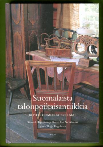 Suomalaista talonpoikaisantiikkia - Kosti Tuomen kokoelmat