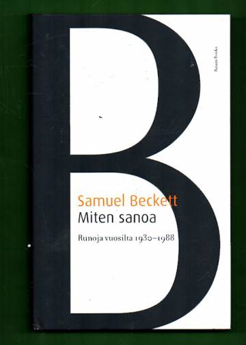 Miten sanoa - Runoja vuosilta 1930-1988