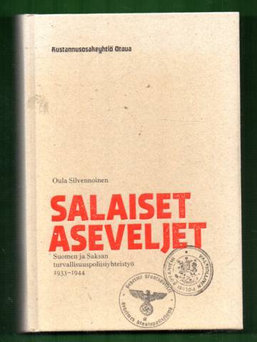 Salaiset aseveljet - Suomen ja Saksan turvallisuuspoliisiyhteistyö 1933-1944