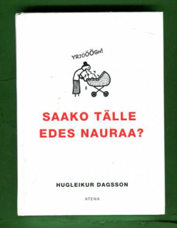 Saako tälle edes nauraa?