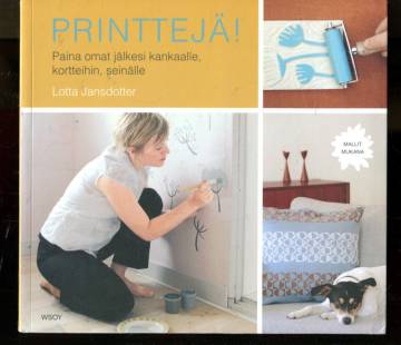 Printtejä! - Paina omat jälkesi kankaalle, kortteihin, seinälle