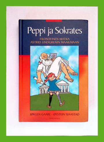 Peppi ja Sokrates - Filosofinen matka Astrid Lindgrenin maailmaan