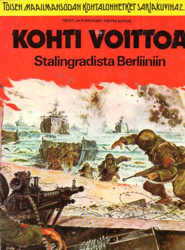 Toisen maailmansodan kohtalonhetket sarjakuvina 6 (2/78) - Kohti voittoa: Stalingradista Berliiniin