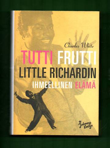 Tutti Frutti - Little Richardin ihmeellinen elämä