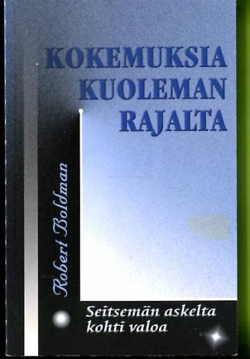 Kokemuksia kuoleman rajalta - Seitsemän askelta kohti valoa