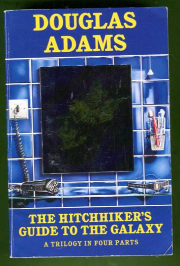 The Hitchhiker's Guide to the Galaxy - A Trilogy in Four Parts