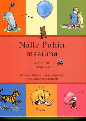 Nalle Puhin maailma - Kokoelma tarinoita, runoja ja hyrinöitä Hyvin Pieniälyisestä Karhusta