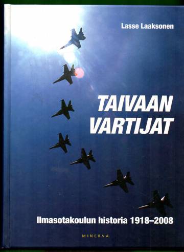 Taivaan vartijat - Ilmasotakoulun historia 1918-2008