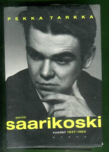 Pentti Saarikoski - Vuodet 1937-1963