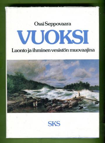 Vuoksi - Luonto ja ihminen vesistön muovaajina