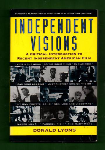 Independent Visions - A Critical Introduction to Recent Independent American Film