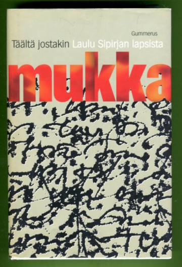 Täältä jostakin & Laulu Sipirjan lapsista