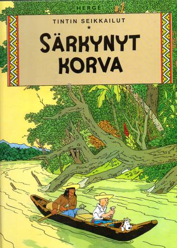 Tintin seikkailut 6 - Särkynyt korva