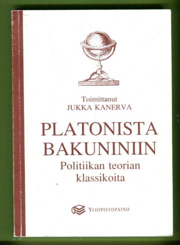 Platonista Bakuniniin - Politiikan teorian klassikoita