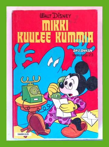 Aku Ankan taskukirja 23 - Mikki kuulee kummia