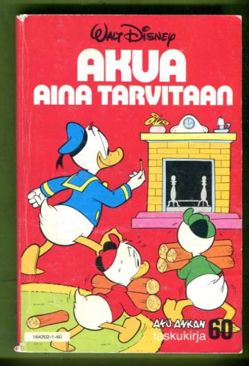 Aku Ankan taskukirja 60 - Akua aina tarvitaan (1.painos)