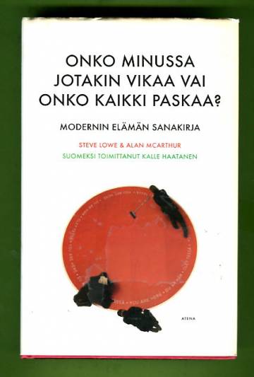 Onko minussa jotakin vikaa vai onko kaikki paskaa? - Modernin elämän sanakirja