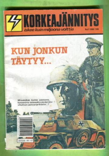 Korkeajännitys 2/90 - Kun jonkun täytyy...