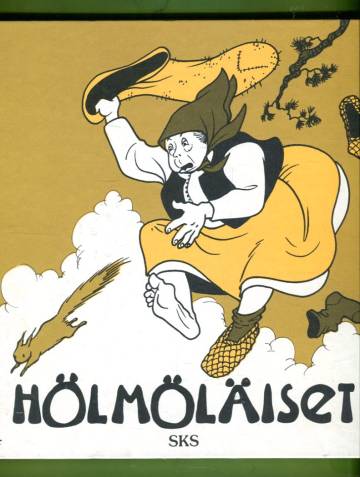 Hölmöläiset - Suomen kansan tarinoita Hölmölän väen elämästä ja seikkailuista