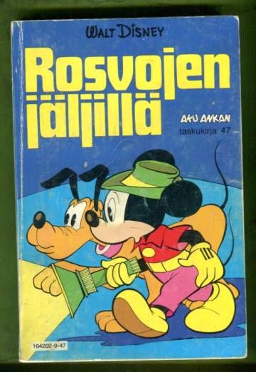 Aku Ankan taskukirja 47 - Rosvojen jäljillä (1.painos)