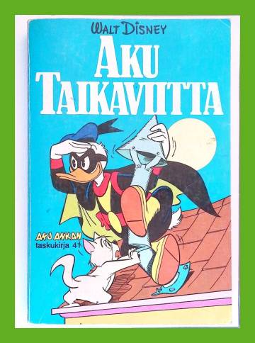 Aku Ankan taskukirja 41 - Aku Taikaviitta (1. painos)